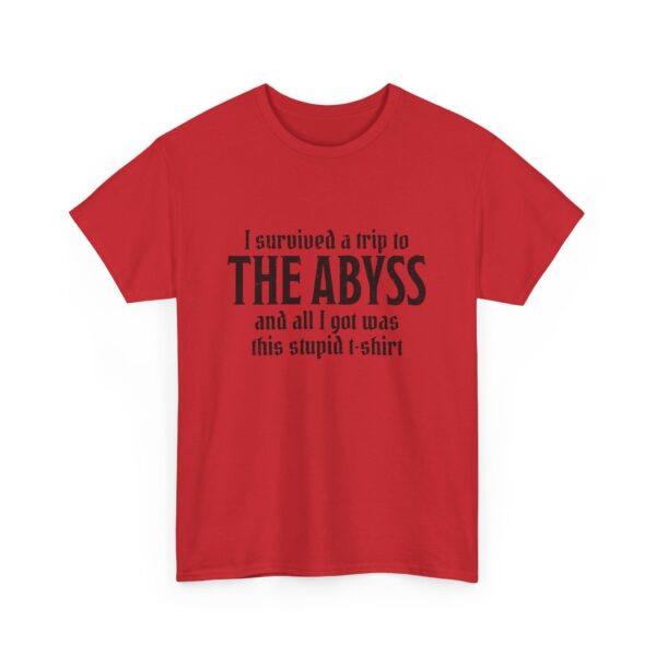 A red D&D shirt telling people that you survived the Abyss, a demonic realm in D&D