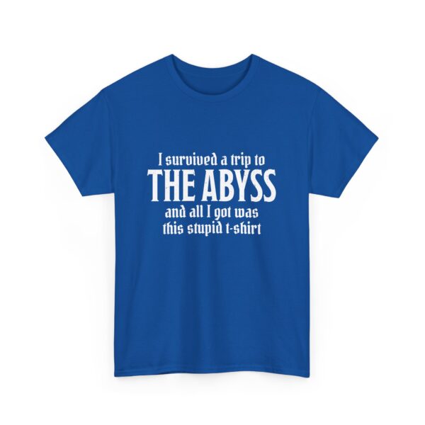 A royal blue D&D shirt telling people that you survived the Abyss, a demonic realm in D&D